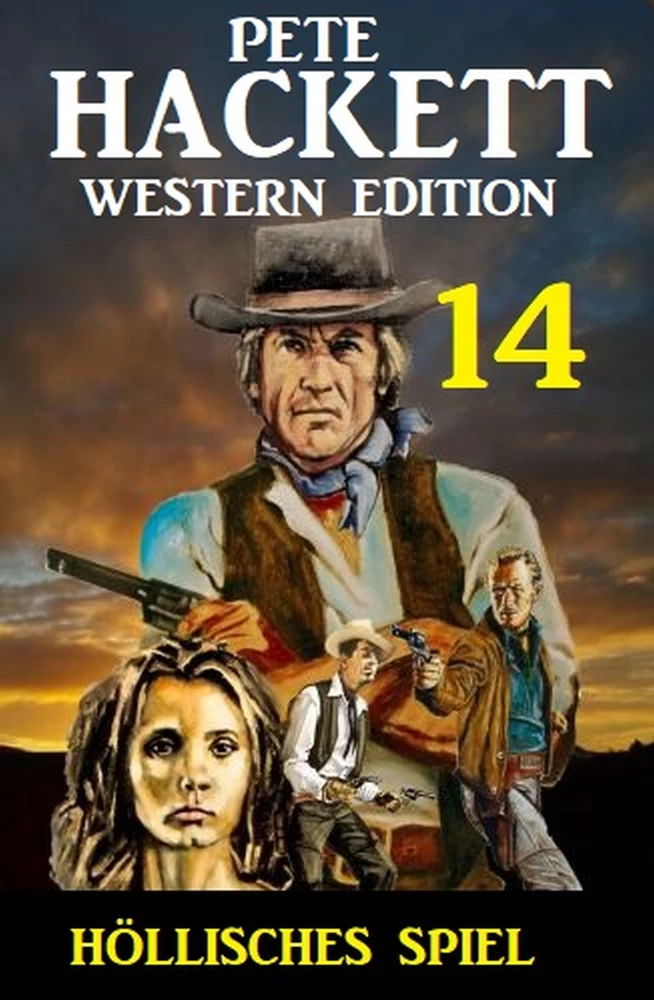 Titel: ​Höllisches Spiel: Pete Hackett Western Edition 14