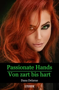Titel: Passionate Hands – Von zart bis hart
