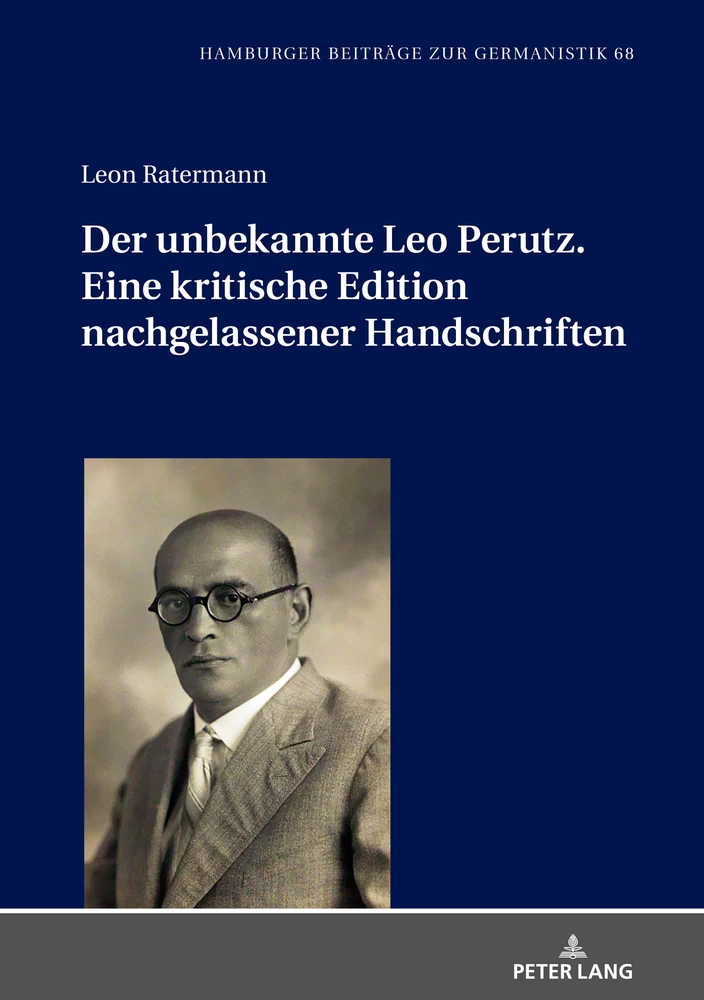 Titel: Der unbekannte Leo Perutz. Eine kritische Edition nachgelassener Handschriften