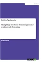 Title: Altenpflege 4.0. Neue Technologien und resultierende Potentiale