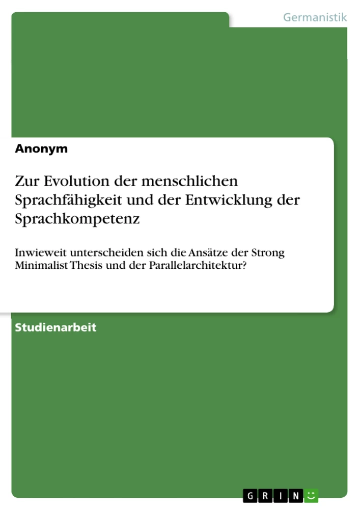 Titel: Zur Evolution der menschlichen Sprachfähigkeit und der Entwicklung der Sprachkompetenz