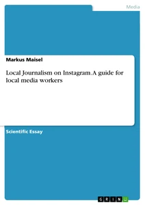 Título: Local Journalism on Instagram. A guide for local media workers