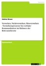 Title: Verstehen, Nichtverstehen, Missverstehen - Verstehensprozesse bei verbaler Kommunikation im Rahmen der Relevanztheorie