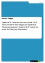 Titre: Quel est le contexte du concept de l'œil innocent et de l'art Degas par rapport à l'impressionnisme? Analyse de l´extrait du texte de Karl-Joris Huysmans