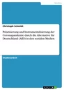Title: Polarisierung und Instrumentalisierung der Coronapandemie durch die Alternative für Deutschland (AfD) in den sozialen Medien