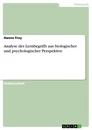 Titel: Analyse des Lernbegriffs aus biologischer und psychologischer Perspektive
