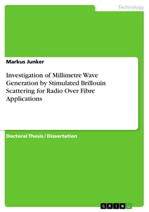 Title: Investigation of Millimetre Wave Generation by Stimulated Brillouin Scattering for Radio Over Fibre Applications