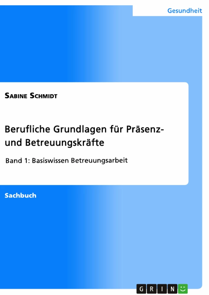 Titel: Berufliche Grundlagen für Präsenz- und Betreuungskräfte