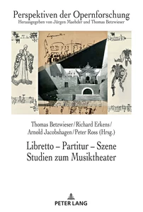 Titel: Libretto – Partitur – Szene. Studien zum Musiktheater 