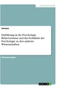 Titel: Einführung in die Psychologie. Behaviorismus und das Verhältnis der Psychologie zu den anderen Wissenschaften