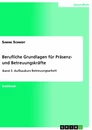 Title: Berufliche Grundlagen für Präsenz- und Betreuungskräfte