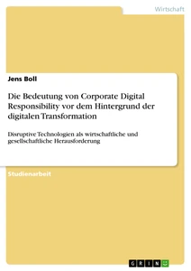 Título: Die Bedeutung von Corporate Digital Responsibility vor dem Hintergrund der digitalen Transformation