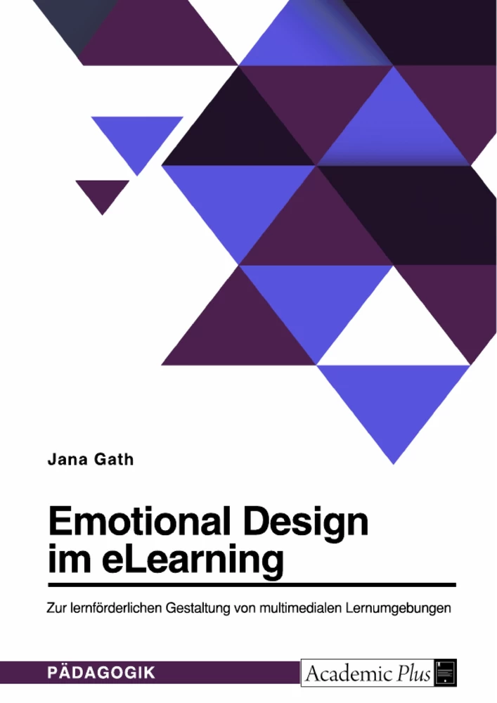 Titel: Emotional Design im eLearning. Zur lernförderlichen Gestaltung von multimedialen Lernumgebungen