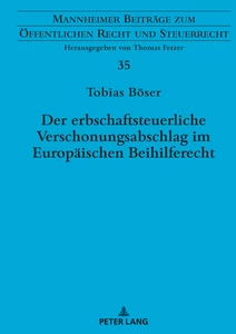 Titel: Der erbschaftsteuerliche Verschonungsabschlag im Europäischen Beihilferecht