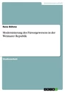 Title: Modernisierung des Fürsorgewesens in der Weimarer Republik