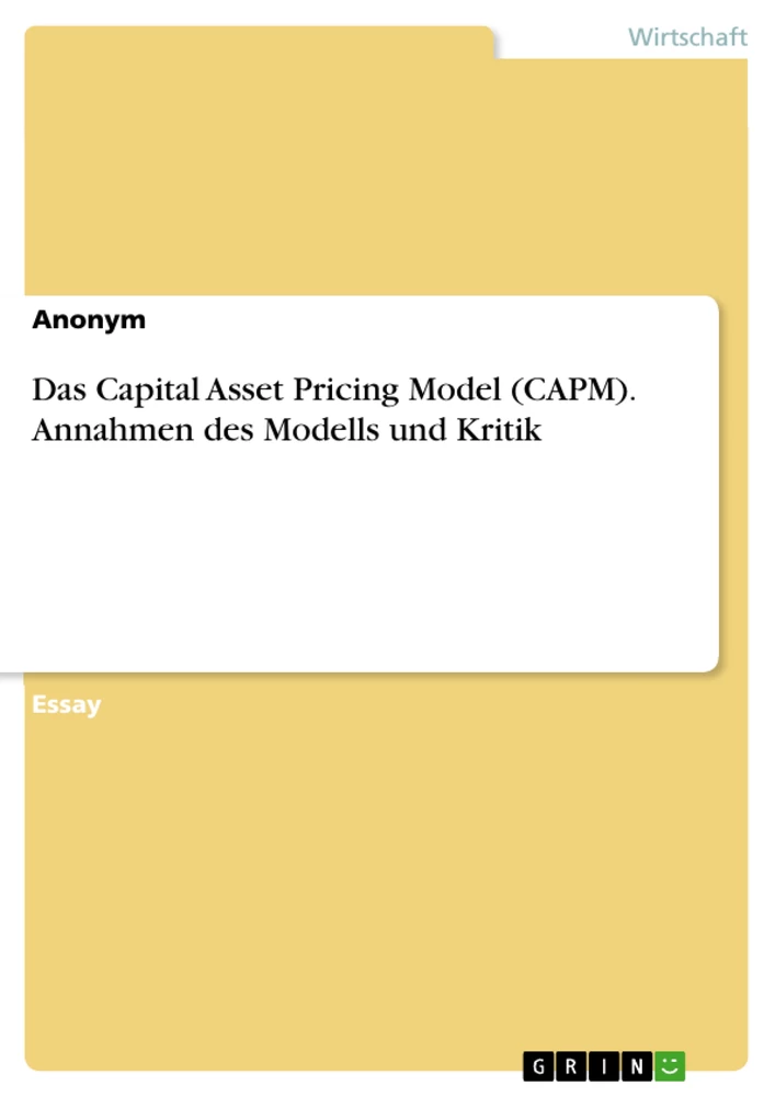 Titel: Das Capital Asset Pricing Model (CAPM). Annahmen des Modells und Kritik