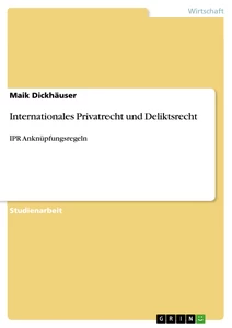 Titel: Internationales Privatrecht und Deliktsrecht