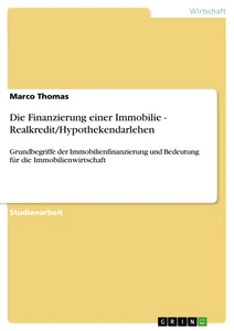Titre: Die Finanzierung einer Immobilie - Realkredit/Hypothekendarlehen