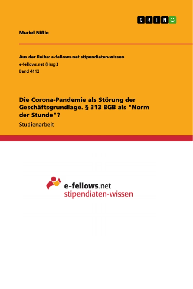 Título: Die Corona-Pandemie als Störung der Geschäftsgrundlage. § 313 BGB als "Norm der Stunde"?