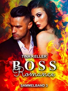 Titel: Boss Romance - Sammelband 3
