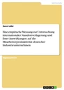 Título: Eine empirische Messung zur Untersuchung internationaler Standortverlagerung und ihrer Auswirkungen auf die Mitarbeiterproduktivität deutscher Industrieunternehmen