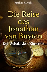 Titel: Die Reise des Jonathan van Buyten: Der Schatz der Dämonen