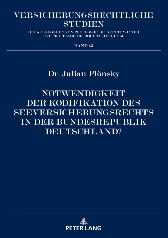 Titel: Notwendigkeit der Kodifikation des Seeversicherungsrechts in der Bundesrepublik Deutschland?