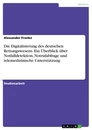 Titel: Die Digitalisierung des deutschen Rettungswesens. Ein Überblick über Notfalldetektion, Notrufabfrage und telemedizinische Unterstützung