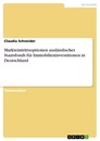 Titel: Markteintrittsoptionen ausländischer Staatsfonds für Immobilieninvestitionen in Deutschland