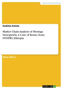 Título: Market Chain Analysis of Moringa Stenopetela. A Case of Konso Zone, SNNPRS, Ethiopia
