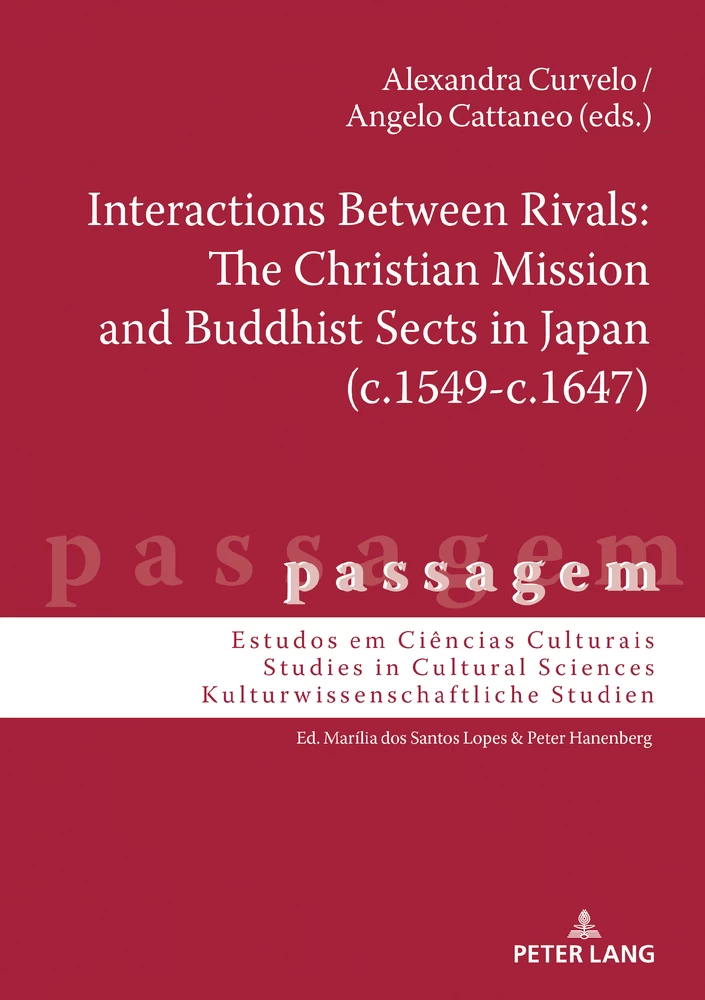 Title: Interactions Between Rivals: The Christian Mission and Buddhist Sects in Japan (c.1549-c.1647)