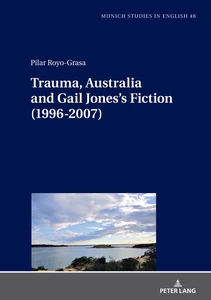 Title: Trauma, Australia and Gail Jones’s Fiction (1996-2007)