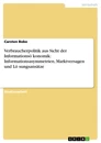 Titel: Verbraucherpolitik aus Sicht der Informationsö̈konomik: Informationsasymmetrien, Marktversagen und Lö̈sungsansätze