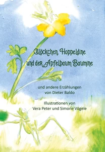 Titel: Glöckchen, Hoppeldine und der Apfelbaum Baumine und andere Erzählungen