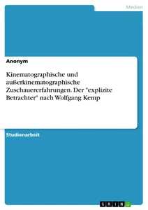Titre: Kinematographische und außerkinematographische Zuschauererfahrungen. Der "explizite Betrachter" nach Wolfgang Kemp