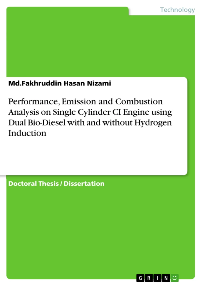 Titel: Performance, Emission and Combustion Analysis on Single Cylinder CI Engine using Dual Bio-Diesel with and without Hydrogen Induction