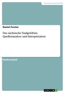 Titel: Das sächsische Taufgelöbnis. Quellenanalyse und Interpretation