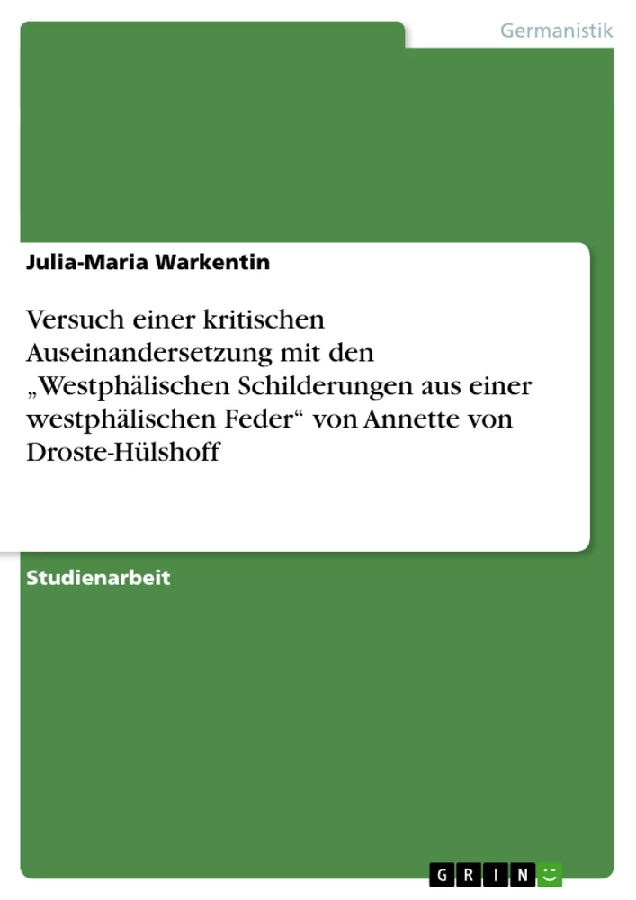 Titel:  Versuch einer kritischen Auseinandersetzung mit den „Westphälischen Schilderungen aus einer westphälischen Feder“ von Annette von Droste-Hülshoff