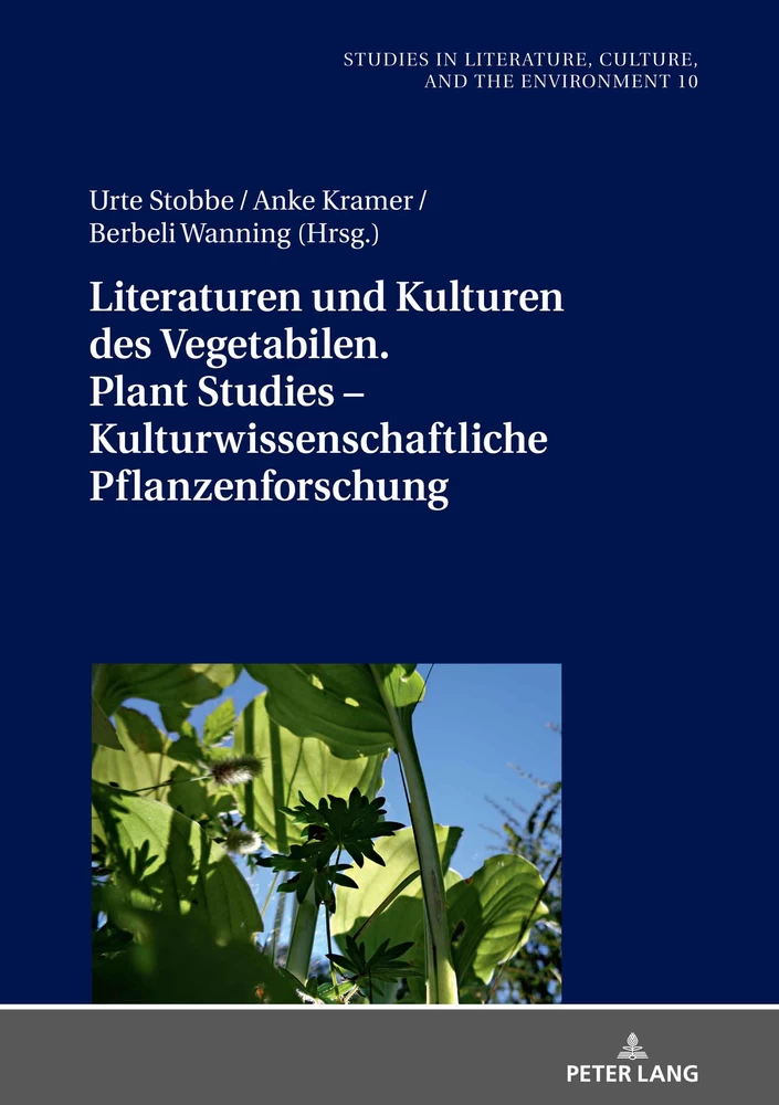 Titel: Literaturen und Kulturen des Vegetabilen. Plant Studies – Kulturwissenschaftliche Pflanzenforschung