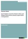 Title: Das Verhältnis zwischen Martin Luther und Philipp Melanchthon anhand ausgewählter Coburg-Briefe