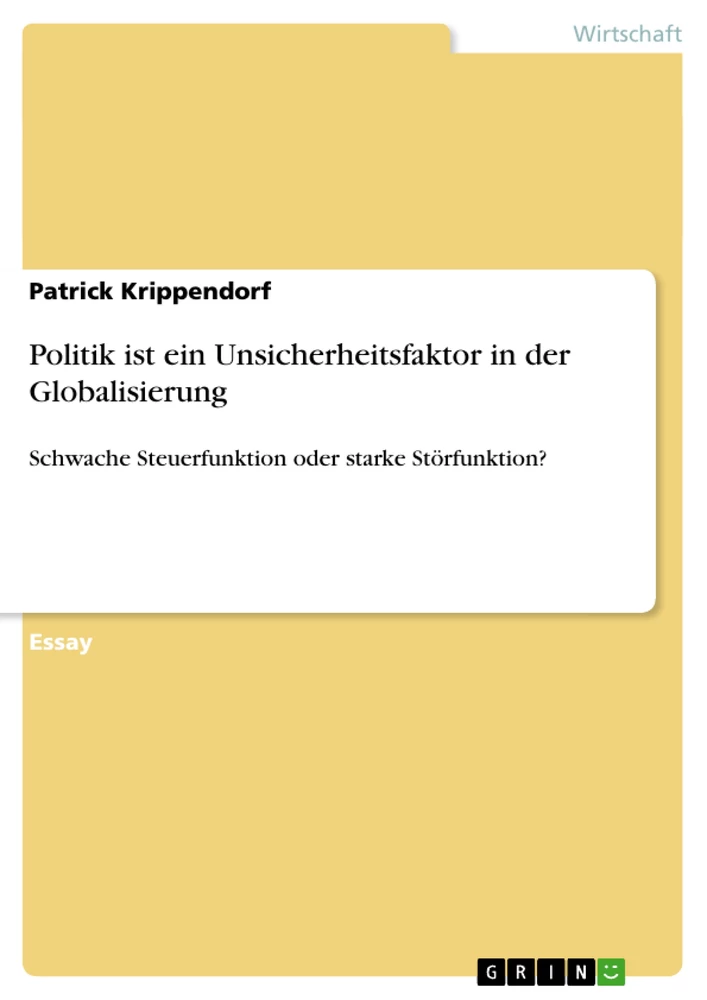 Titel: Politik ist ein Unsicherheitsfaktor in der Globalisierung 