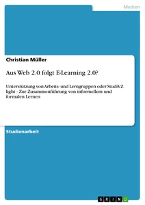 Titre: Aus Web 2.0 folgt E-Learning 2.0?