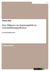 Título: Due Diligence im Spannungsfeld zu Geheimhaltungspflichten