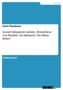 Title: Leonid Sabanejews Aufsatz „Prometheus von Skrjabin“ im Almanach „Der Blaue Reiter“ 