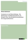 Titel: Evaluation in der Weiterbildung - Die Bedeutung von Wirkungsanalysen am Beispiel einer (Re)Integrationsmaßnahme für Langzeitarbeitslose