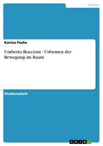 Título: Umberto Boccioni - Urformen der Bewegung im Raum