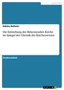 Titre: Die Entstehung der Bekennenden Kirche im Spiegel der Chronik der Kirchenwirren