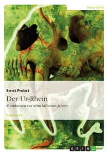 Title: Der Ur-Rhein. Rheinhessen vor zehn Millionen Jahren
