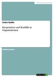 Título: Kooperation und Konflikt in Organisationen