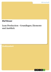 Titre: Lean Production - Grundlagen, Elemente und Ausblick